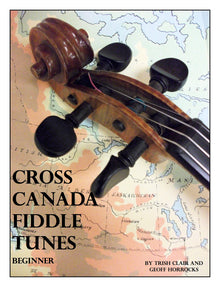 Cross Canada Fiddle - Beginner Tunes and Technique